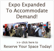 Expo Expanded To Accommodate Demand!  Reserve Your Space Today!